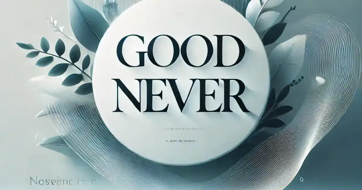 goodnever.com